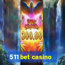 511 bet casino